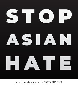 Stop asian hate modern banner, sign, design concept, social media post, cover with white text on a dark background. 