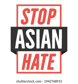 Stop Asian Hate, Stop Racism, Stop Hating Asians, Love All People, Love All Cultures, Public Service Announcement, Support Asians, Asians Lives Matter, Vector Illustration Background