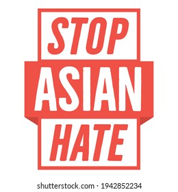 Stop Asian Hate, Stop Racism, Stop Hating Asians, Love All People, Love All Cultures, Public Service Announcement, Support Asians, Asians Lives Matter, Vector Illustration Background