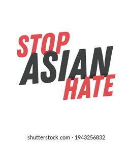 Stop Asian Hate, Stop Racism, Stop Hating Asians, Love All People, Love All Cultures, Public Service Announcement, Support Asians, Asians Lives Matter, Vector Illustration Background