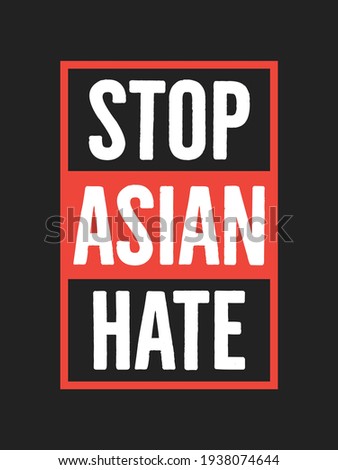 Stop Asian Hate, Stop Racism, Stop Hating Asians, Love All People, Love All Cultures, Public Service Announcement, Support Asians, Asians Lives Matter, Vector Illustration Background