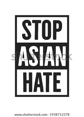 Stop Asian Hate, Stop Racism, Stop Hating Asians, Love All People, Love All Cultures, Public Service Announcement, Support Asians, Asians Lives Matter, Vector Illustration Background
