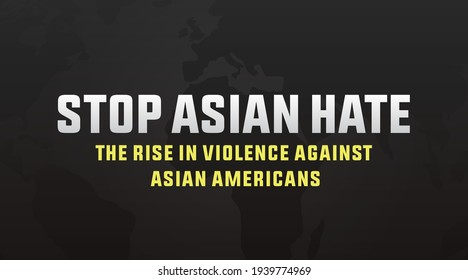 Stop Asian Hate the rise in violence against asian americans modern creative banner, design concept, social media post, cover with white text on a dark background. 