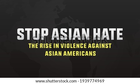 Stop Asian Hate the rise in violence against asian americans modern creative banner, design concept, social media post, cover with white text on a dark background. 