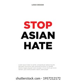 "STOP ASIAN HATE" social issue. Asian Racism. Protest sign. Flat design for human.