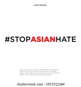 "STOP ASIAN HATE" social issue. Asian Racism. Protest sign. Flat design for human.