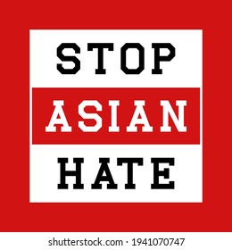 Stop Asian Hate typography against bullying hate and violence. Vector illustration.