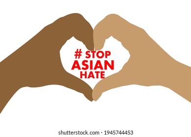 Stop Asian Hate.Asian racism.Protest.Hashtag to support asian community.Virus has no nationality. Hands making heart sign and banner that said:Stop Asian Hate.Vector in flat .Virus has no nationality.