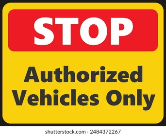 STOP Autorisierte Fahrzeuge Nur Sicherheitsbeschilderung in der Vektorillustration