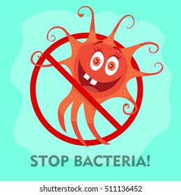 Stop bacteria cartoon vector illustration. No bacteria sign with cute cartoon germ in flat style design isolated. Red alert circle symbol for antibacterial products. Stop virus warning sign.