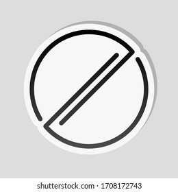 Stop or ban or cancel, simple linear circle. Sticker style with white border and simple shadow on gray background