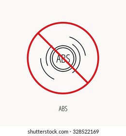 Stop or ban sign. ABS icon. Brakes antilock system sign. Prohibition red symbol. Vector