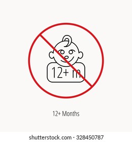 Stop or ban sign. Baby face icon. Newborn child sign. Use of twelve months and plus symbol. Prohibition red symbol. Vector