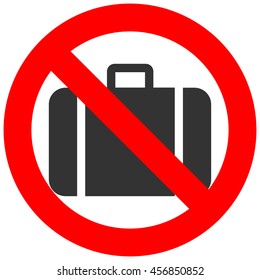 Stop or ban sign with baggage icon isolated on white background. Hand baggage is prohibited vector illustration. Luggage is not allowed image. Carry on is banned.