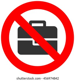 Stop or ban sign with baggage icon isolated on white background. Hand baggage is prohibited vector illustration. Luggage is not allowed image. Carry on is banned.