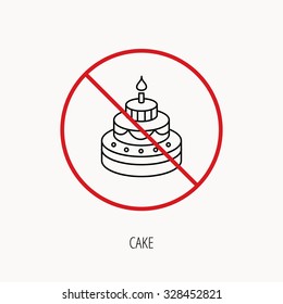 Stop or ban sign. Cake icon. Birthday delicious dessert sign. Sweet food with candle symbol. Prohibition red symbol. Vector