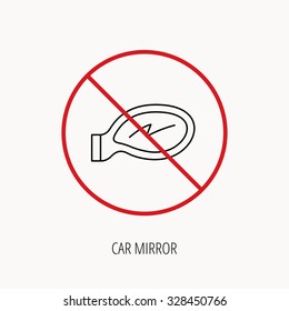 Stop or ban sign. Car mirror icon. Driveway side view sign. Prohibition red symbol. Vector