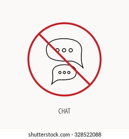 Stop or ban sign. Chat icon. Comment message sign. Dialog speech bubble symbol. Prohibition red symbol. Vector