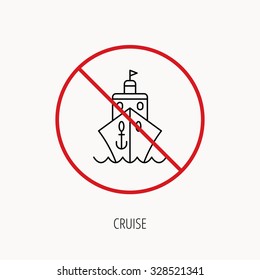 Stop or ban sign. Cruise icon. Ship travel sign. Shipping delivery symbol. Prohibition red symbol. Vector