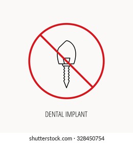 Stop or ban sign. Dental implant icon. Oral prosthesis sign. Prohibition red symbol. Vector