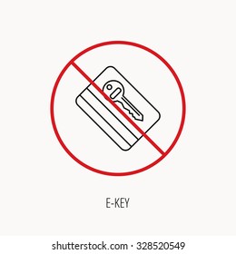 Stop or ban sign. Electronic key icon. Hotel room card sign. Unlock chip symbol. Prohibition red symbol. Vector