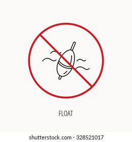 Stop or ban sign. Fishing float icon. Bobber in waves sign. Angling symbol. Prohibition red symbol. Vector