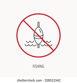 Stop or ban sign. Fishing float icon. Fisherman bobber sign. Prohibition red symbol. Vector