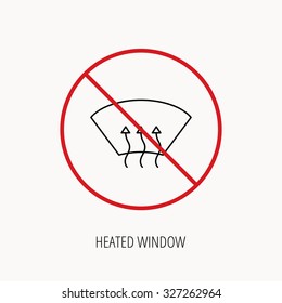 Stop or ban sign. Heated window icon. Windshield arrows sign. Prohibition red symbol. Vector