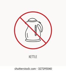 Stop or ban sign. Kettle icon. Kitchen teapot sign. Prohibition red symbol. Vector
