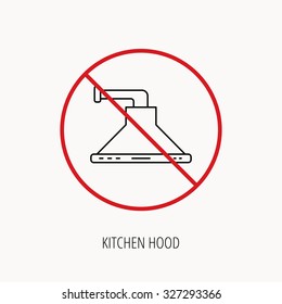 Stop or ban sign. Kitchen hood icon. Kitchenware equipment sign. Prohibition red symbol. Vector
