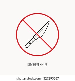 Stop or ban sign. Kitchen knife icon. Chef tool sign. Prohibition red symbol. Vector