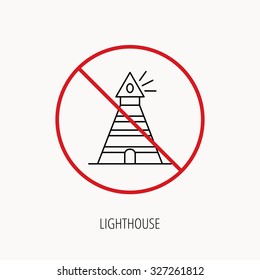 Stop or ban sign. Lighthouse icon. Searchlight signal sign. Coast tower symbol. Prohibition red symbol. Vector