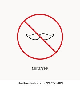 Stop or ban sign. Mustache icon. Hipster symbol. Gentleman sign. Prohibition red symbol. Vector