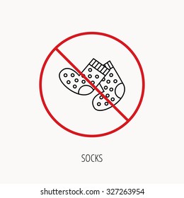 Stop or ban sign. Socks icon. Baby underwear sign. Clothes symbol. Prohibition red symbol. Vector