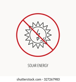 Stop or ban sign. Solar energy icon. Ecological resources sign. Prohibition red symbol. Vector