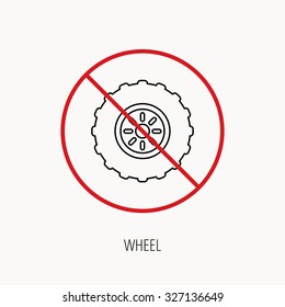 Stop or ban sign. Tractor wheel icon. Tire service sign. Prohibition red symbol. Vector