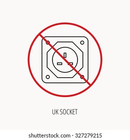 Stop or ban sign. UK socket icon. Electricity power adapter sign. Prohibition red symbol. Vector