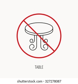 Stop or ban sign. Vintage table icon. Furniture desk sign. Prohibition red symbol. Vector