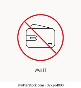 Stop or ban sign. Wallet icon. Cash money bag sign. Prohibition red symbol. Vector