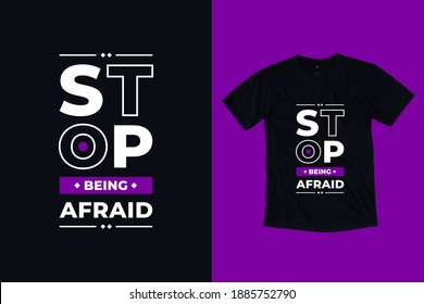Stop being afraid modern geometric typography inspirational quotes t shirt design