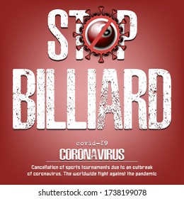 Stop billiard. Coronavirus sign with billiard ball. Covid-19. Cancellation of sports tournaments due to an outbreak of coronavirus. The worldwide fight against the pandemic. Vector illustration