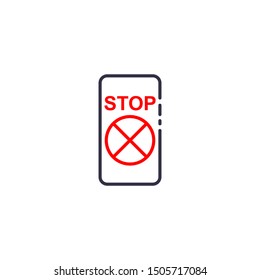 Stop board. Prohibition sign in a screen smartphone. Red crossed circle shape vector outline icon signage. 