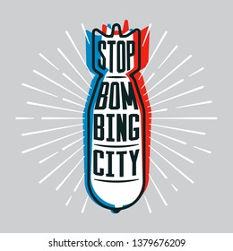 Stop bombing city. Silhouette aviation bomb with typography quote and rays. Vector illustration in trendy flat style isolated on grunge texture background for your brochure, poster, banner, card. 