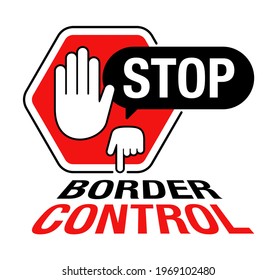 Stop Border Control creative sign - hand shows to the eyecatching text. Vector sticker for state borders, airports, customs