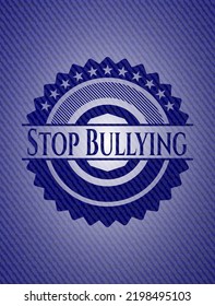 Stop Bullying badge with jean texture. Vector Illustration. Detailed. 
