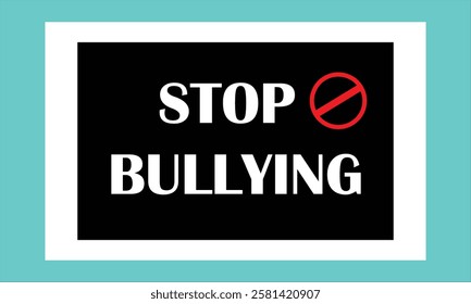 Stop bullying simple text. No bullying banner, poster or placard design. Stop bullying concept illustration. Stop bullying vector sign.