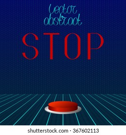 Stop Button. Abstract Background. Vector Illustration