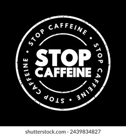 Stop Caffeine text stamp, concept background