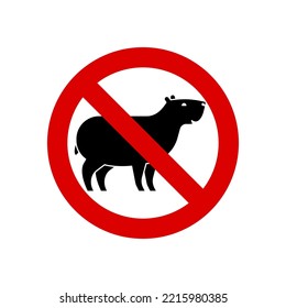 Stop Capybara. Red road sign Prohibiting. Ban guinea pig