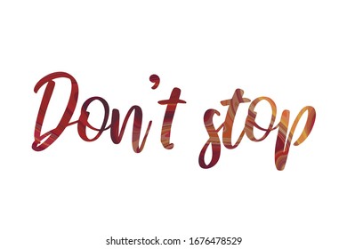 Don’t stop Colorful isolated vector saying
